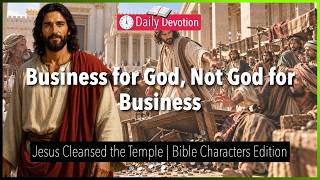October 03: Business for God, Not God for Business - Jesus Cleansed the Temple - John 2:13–22 screenshot 3