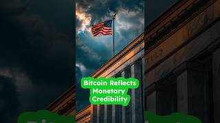 Bitcoin Reflects Monetary Credibility