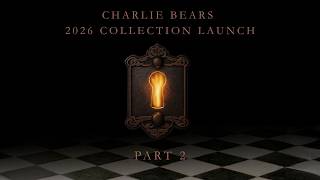 Charlie Bears - 2026 Collection Launch - Part 2