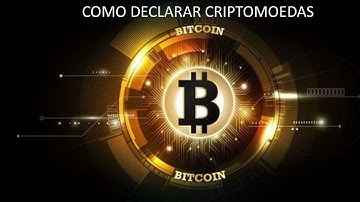 💰 Como declarar criptomoedas bitcoins no imposto de renda