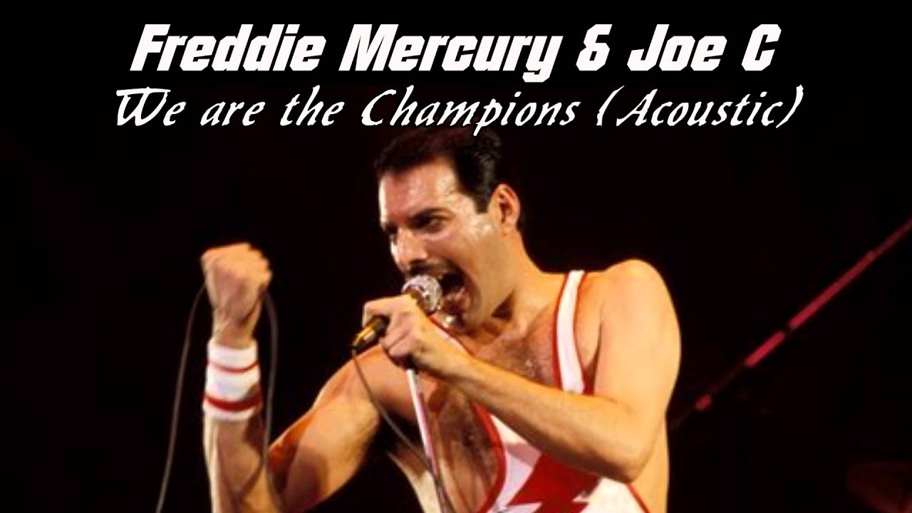 andrageren Uegnet plus Freddie Mercury & Joe C | We are the Champions (Acoustic) - YouTube