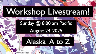 Workshop Livestream!   Alaska A to Z