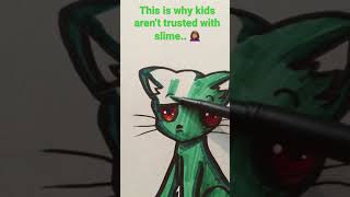 Slime Is For Samuel Slime Cat, Not Kids...