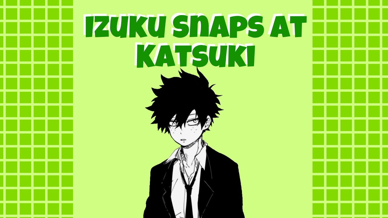 IZUKU SNAPS AT KATSUKI! || Deku Angst || Dad For Two AU || MHA/BNHA