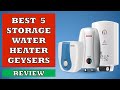 Best 5 Storage Water Heater Geysers in India - Review