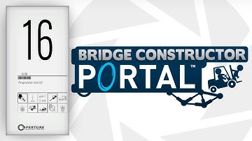 Bridge Constructor Portal Gameplay - (PC/2K 60FPS) - Level 16 - Propulsion Gel 02