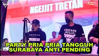 PARTY PRIA PRIA TANGGUH SURABAYA ANTI PENDING BY DJ JIMMY ON THE MIX