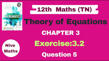 12th Maths|TN Syllabus|Chapter 3|Theory of Equations|Exercise:3.2|Question 5|Samacheer