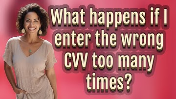 What happens if I enter the wrong CVV too many times?