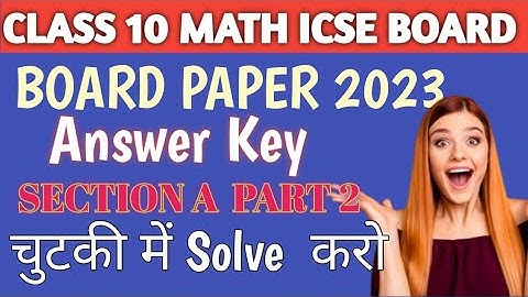 icse board mathematics paper answer key 2023 board Exam|section A|icse board math paper 2023 solve