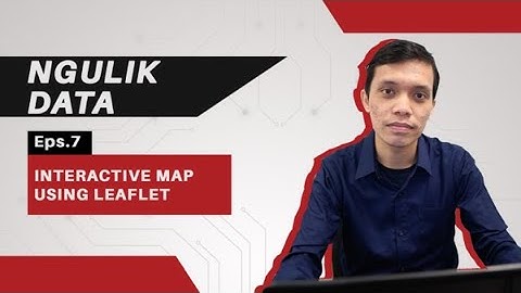 LEAFLET GEOSPATIAL | Interactive Map | #NgulikData | Algoritma 2021