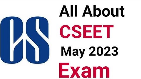 All About CSEET May 2023 Exam ] Reg Fee, Admit Card, Eligibility, Exemption, Mock Test, Exam Date,