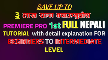 Understand Premiere pro with detail explanation- Nepali tutorial 2023 for Beginners To Intermediate