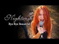 Bye Bye Beautiful - Nightwish; By The Iron Cross