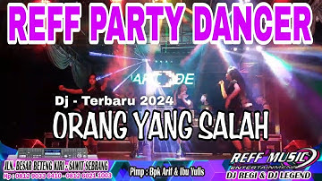 DJ ORANG YANG SALAH BY CEREWET REFF PARTY