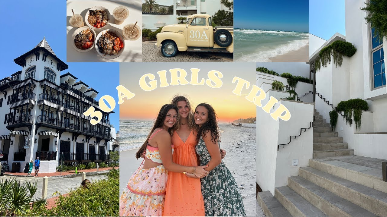 30A GIRLS TRIP VLOG