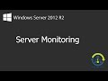 How to monitor server performance and activity on Windows Server 2012 R2 (Explained)