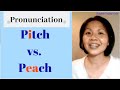 English Pronunciation: Pitch vs. Peach -