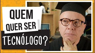 QUEM QUER SER TECNÓLOGO #Descomplicado por Marcelo Tas  | #17