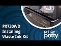 Waste Ink Kit install PX730WD (Artisan/PX/TX models)