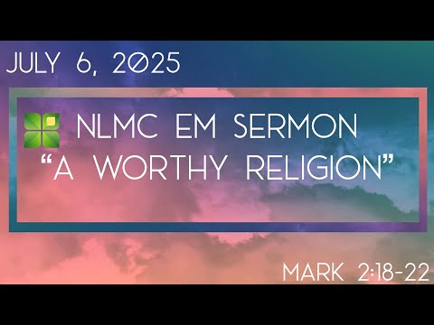2025.07.06 Lord's Day English Worship- "A Worthy Religion"