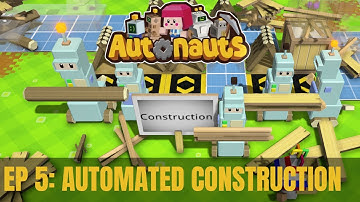 Automated construction | Autonauts Ep5