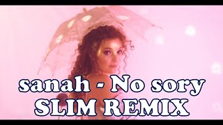 sanah - No sory (Slim Remix)