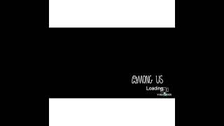 New among us loading screen 6:00 minutes