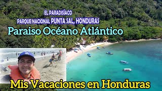 Vacaciones en Honduras, Isla Punta Sal, Tela, Un Paraíso de La Naturaleza.