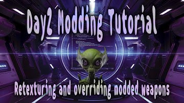 DayZ Modding Tutorial, Retexturing and Overriding Modded Weapons