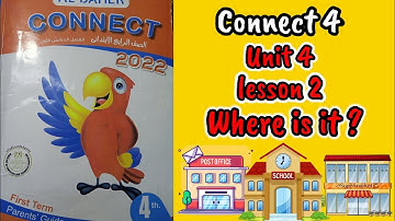 انجليزي رابعة ابتدائى Connect 4 unit 4 lesson 2 ( ? Where is it )
