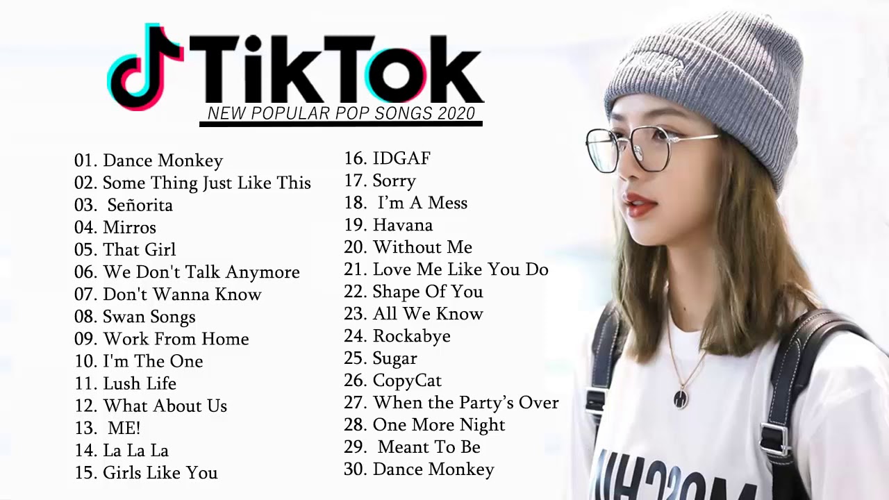 top tik tok songs 2020 top tik tok songs 2020