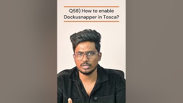 Q58) How to Enable DokuSnapper in Tosca? |Tosca 100+ Real Time/Previous Interview Q & A