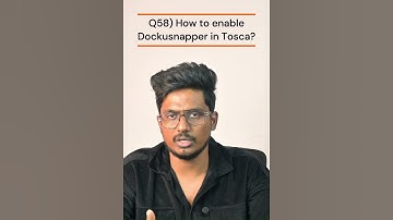 Q58) How to Enable DokuSnapper in Tosca? |Tosca 100+ Real Time/Previous Interview Q & A