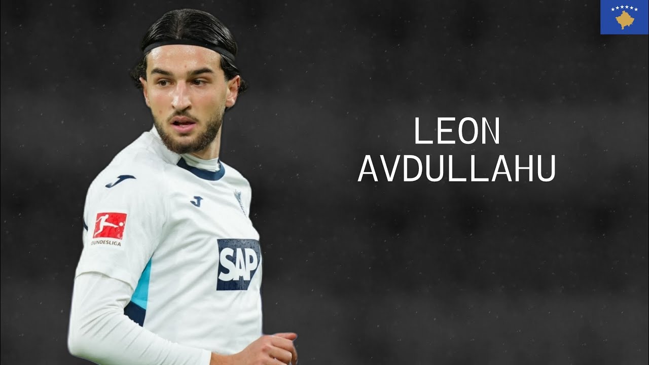 LEON AVDULLAHU - Genius Skills, Passes, Tackles, Assists - TSG Hoffenheim & Kosovo - 2025/2026