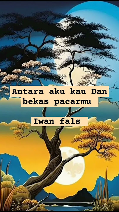 Antara aku kau Dan bekas pacarmu Iwan fals part 4 #iwanfals #fals #tridahlina