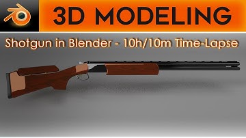Blender - Making A Shotgun Model (Time-Lapse 10h in 10m)