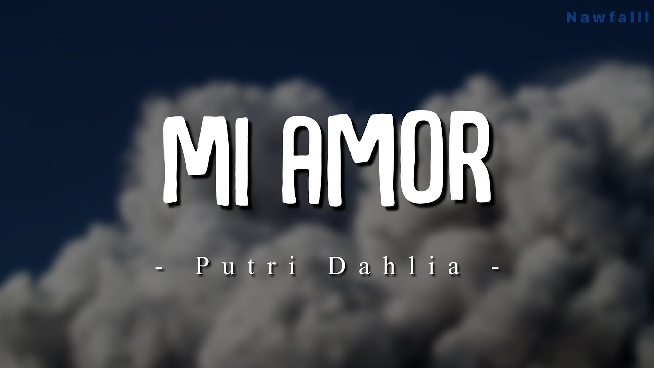 Mi Amor - Putri Dahlia (Lyric Video)