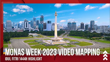 MONAS WEEK 2023 VIDEO MAPPING | IDUL FITRI 1444H | HIGHLIGHT