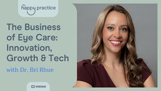 Eye Care’s Future Is Tech-Driven | Dr. Brianna Rhue on Innovation in Optometry