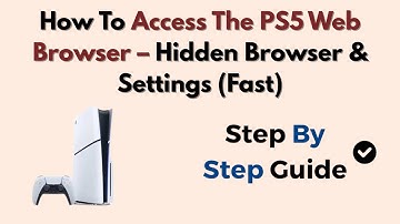 How To Access The PS5 Web Browser – Hidden Browser & Settings (Fast)