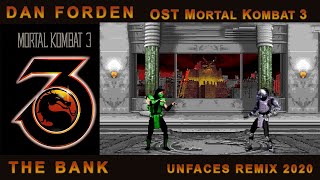DAN FORDEN - The Bank  [Paul UnFaces Remix 2020] OST MK 3 - arcade version