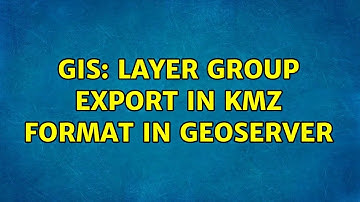 GIS: Layer group export in KMZ format in geoserver