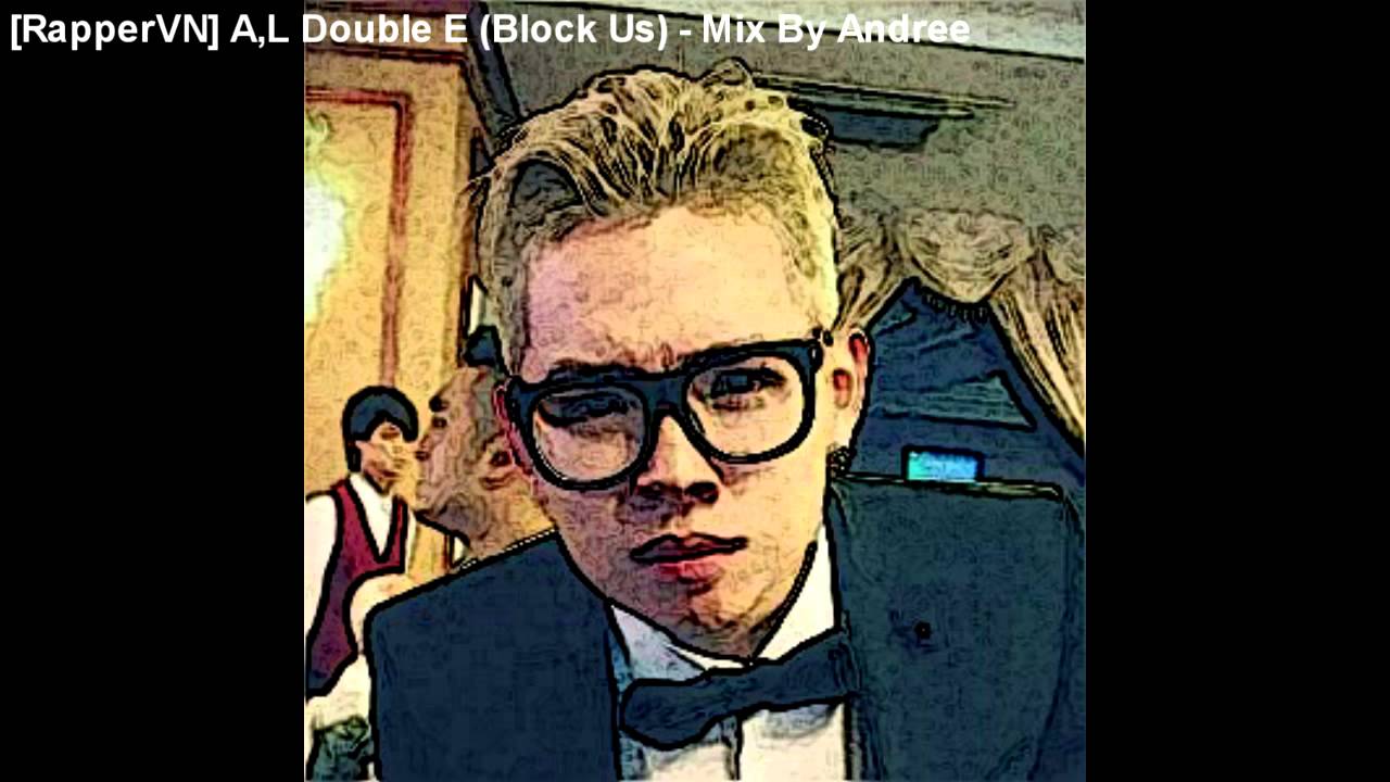 A,L Double E (Block Us) - Mix By Andree