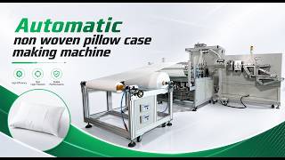 Automatic Non Woven Pillow Case Making Machine | PLC Control Nonwoven Production Line High Speed
