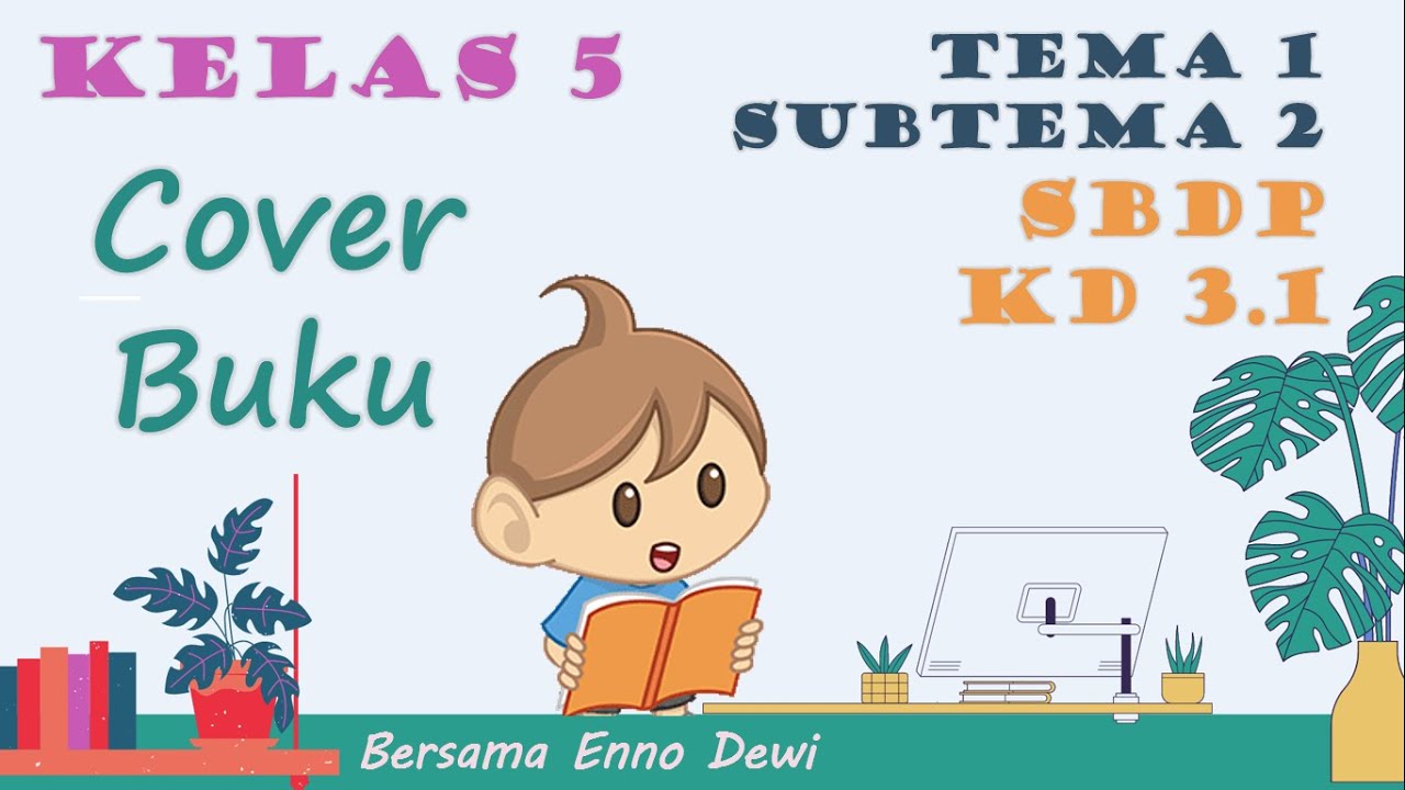 Kelas 5 Tema 1 Subtema 2 Sbdp Kd 3 1 Cover Buku Youtube Kelas 5 Tema 1 Subtema 2 Sbdp Kd 3 1 Cover Buku Youtube