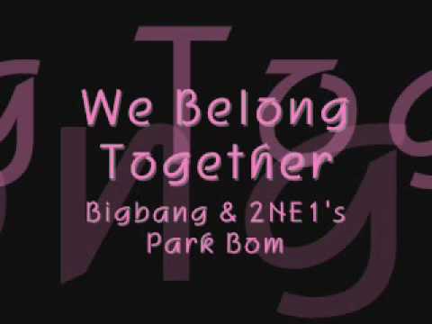 We Belong Together - Bigbang ft. 2NE1