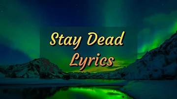 Dead People - Stay Dead Lyrics