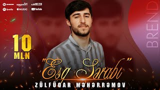 Zulfuqar Meherremov - Esq Serabi 2022 (Yeni)