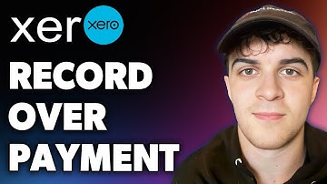 How to Record Overpayment Xero (Full 2024 Guide)